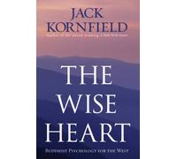 The Wise Heart: Buddhist Psychology for the West