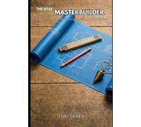 THE WISE MASTERBUILDER: A Dual-Track Guide to Building or Renovating a Godly Marriage