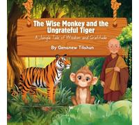 The Wise Monkey and the Ungrateful Tiger: A Jungle Tale of Wisdom and Gratitude