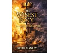 The Wisest Fool: a Novel of Solomon (The Biographical Novel Series)