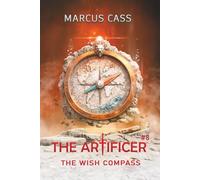 The Wish Compass (The Artificer Book 8): A Portal Progression Fantasy Series