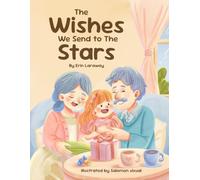 The Wishes We Send to the Stars