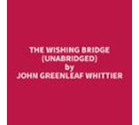 The Wishing Bridge (unabridged) (audiolibro)