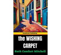 The Wishing Carpet: A Magical Journey of Self-Discovery and The Power of Wishes (Annotated)