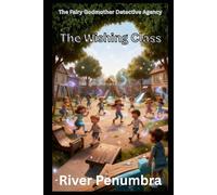 The Wishing Class (The Fairy Godmother Detective Agency)