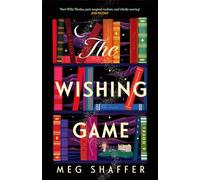 The Wishing Game: Meg Shaffer – Arcadia
