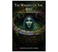 The Wishing of the Well: Hope in Troubled Waters