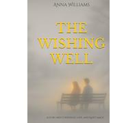 The Wishing Well: A story about kindness, love and quiet magic.