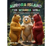 THE WISHING WELL: A Story of Friendship, Kindness and Giving Back (Aurora Island Adventures)