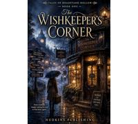 The Wishkeeper's Corner: Tales of Roadstand Hollow - Series 1, Book 1