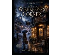The Wishkeeper's Corner: Tales of Roadstand Hollow - Series 1, Book 1