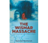 The Wismar Massacre: A case of ethnic cleansing of Indians in Guyana