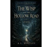 THE WISP AND THE HOLLOW ROAD: Book One of The Hollow Road (The Hollow Road series)