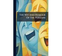 The Wit And Humour Of The Persians