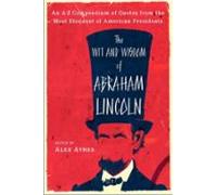 The Wit And Wisdom Of Abraham Lincoln (ebook)