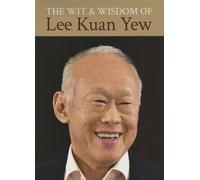 The Wit and Wisdom of Lee Kuan Yew by Kuan Yew Lee (2013-11-07)