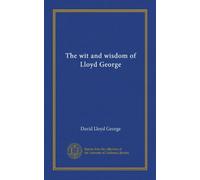 The wit and wisdom of Lloyd George