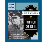 The Wit & Wisdom of Winston Churchill: A Treasury of More Than 1,000 Quotations and Anecdotes