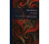 The Witch: A Drama in 4 Acts. From the Norwegian of H. Wiers-Jensen. Introd. By Hubert Osborne