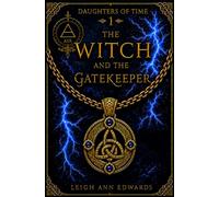 The Witch and the Gatekeeper: An Epic Celtic Romantasy (The Daughters of Time)