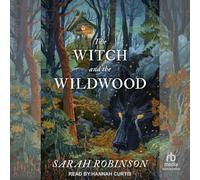 The Witch and the Wildwood: Folk Wisdom, Fairy Tale & Fantastic Lore