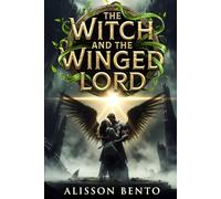 The Witch and the Winged Lord: An Enemies-to-Lovers Fae Romance Fantasy (The Savage Hearts Series)