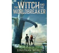 The Witch and the Worldbreaker: 1 (Ashes of Iskara)