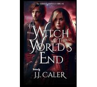 The Witch at the World's End (The Carrigan Chronicles 2nd Edition)