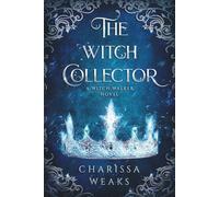 The Witch Collector: Witch Walker, Book One: 1 (The Witch Walker)