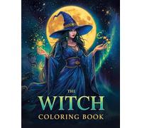 The Witch Coloring book: Enchanting Dark Fantasy Art for Relaxation, Creativity, and Magical Escape (Mindfulness Coloring books)
