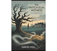 The Witch Elm Witness: A DI Bramble Mystery of Folklore, Fear, and a Village on the Brink: 4