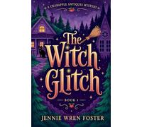 The Witch Glitch: 1 (A Crabapple Antiques Mystery)