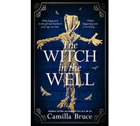 The Witch in the Well: A deliciously disturbing Gothic tale of a revenge reaching out across the years
