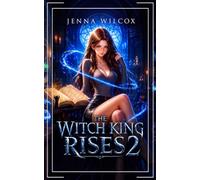 The Witch King Rises 2: An Urban Fantasy Coven Adventure