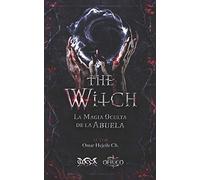 The Witch La Magia Oculta de la Abuela (Libros de Wicca - Libros Mágicos de la Abuela Bruja)