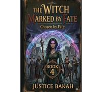 The Witch Marked by Fate: Chosen by Fate (FORBIDDEN)
