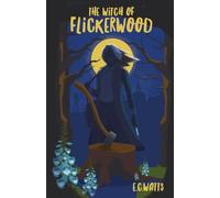 The Witch of Flickerwood