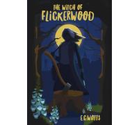 The Witch of Flickerwood