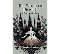 THE WITCH OF PRAGUE A FANTASTIC TALE
