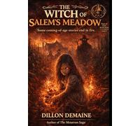 The Witch of Salem's Meadow: A Folk Horror of Fire, Ritual, and a Town Gone Mad (The Witches' Cauldron)
