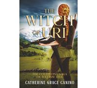 The Witch of Uri: The Continuing Saga of William Tell