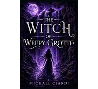 The Witch of Weepy Grotto