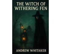 The Witch of Withering Fen: 10 (The Evershade Chronicles)
