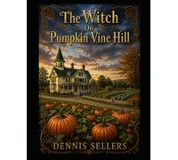 The Witch On Pumpkin Vine Hill: Part One