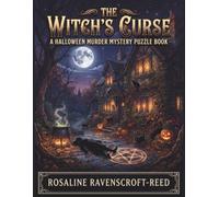 The Witch’s Curse: A Halloween Murder Mystery Puzzle Book: 30 Immersive Detective Logic Challenges, Ciphers, and Cryptic Clues to Solve the Bramblewick Homicide [Adults & Teens]