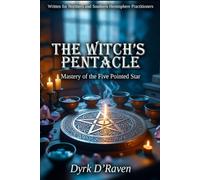 The Witch’s Pentacle: Mastery of the Five Pointed Star: 2 (The Witch's Altar Collection)