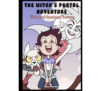 The Witch’s Portal Adventure: The owl fantasy house