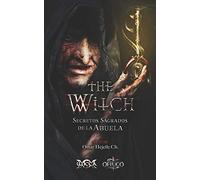 THE WITCH Secretos Sagrados de la Abuela (Libros de Wicca - Libros Mágicos de la Abuela Bruja)