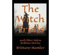 The Witch Trials and Other Salem Bedtime Stories (The Woods Devil and Other Northern Bedtime Stories Collection)