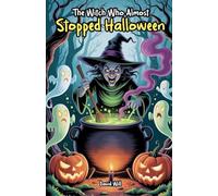 The Witch Who Almost Stopped Halloween